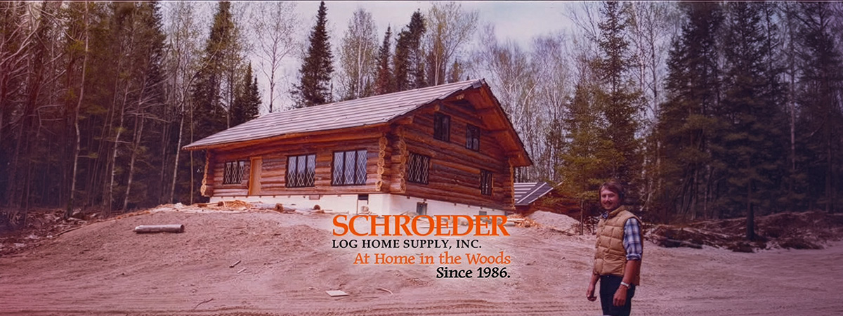 Schroeder Log Home Supply Quality Products for Log and Wood Structures